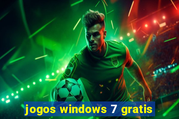 jogos windows 7 gratis